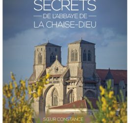 Secrets de l&rsquo;abbaye de La Chaise-Dieu